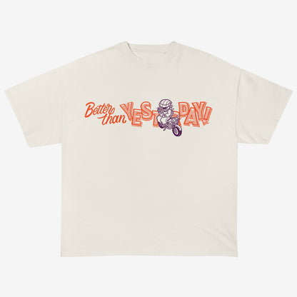 Better Than Yesterday T-Shirt